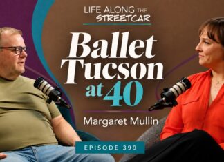 Ballet Tucson at 40: Margaret Mullin on Dance, Discovery, and Coming Home Margaret Mullin of Ballet Tucson during a Life Along the Streetcar conversation about the company’s 40th anniversary